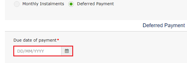  Deferred Payment (आस्थगित भुगतान) ऑप्शन