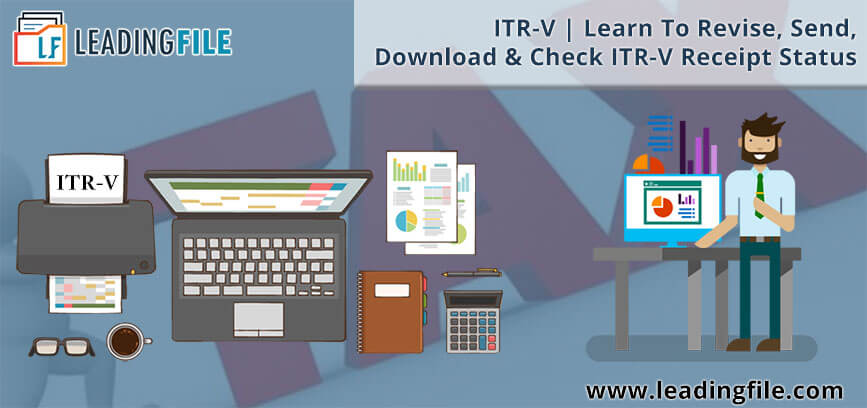 ITR-V | Learn To Revise, Send, Download & Check ITR-V Receipt Status