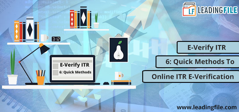 E-Verify ITR | 6: Quick Methods To – Online ITR E-Verification