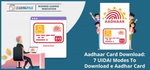 Aadhaar Card Download: 7 UIDAI Modes To Download e Aadhar Card